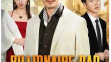 Billionaire Dad Returns - Sub English Aft