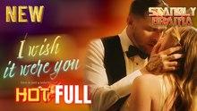 I Wish It Were You Full Hd I Best Romantic Shortfilms Hot Emotional Dark Ceo Billionaire Romance New Series 2026