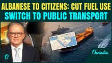 Australian PM Albanese BEGS Citizens To Cut Fuel Use Amid Hormuz Crisis | Iran War