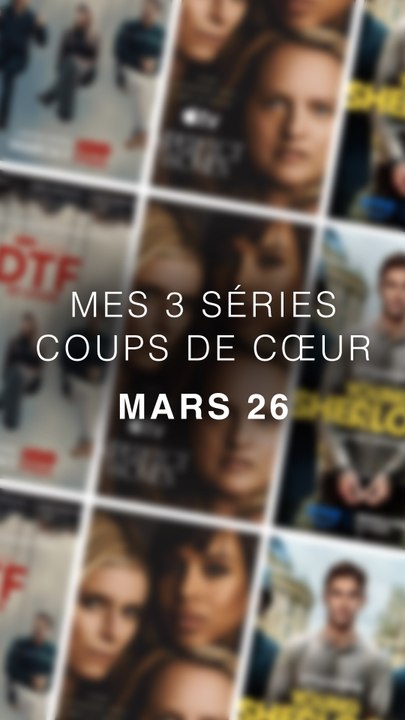 Mes 3 séries coups de coeurs du mois de mars 2026 ! 3 séries à voir absolument !