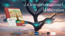 Le transgénérationnel, la libération - Marie-Rose Rogister