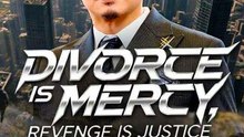 Divorce Is Mercy Revenge Is Justice