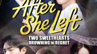 After She Left: Two Sweethearts Drowning In Regret
