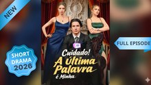 Cuidado! A Última Palavra É Minha  (Dublado) Episódio Completo
