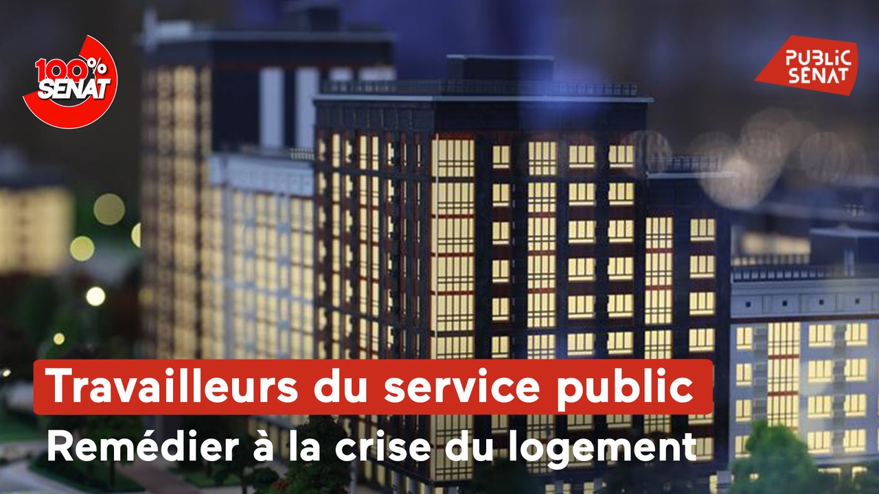 100% Sénat - Comment mieux loger les travailleurs des services publics ?