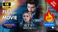 Nice to Hold You Dear | Full HD Engsub Movie 2026