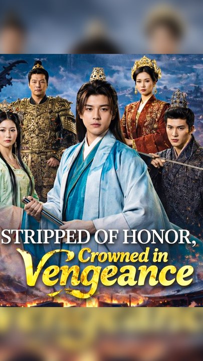 Stripped of Honor: Crowned in Vengeance - Chinese Drama - English Sub – FULL HD MOVIE [Eng Sub]