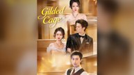 Gilded Cage Full Chinese Drama