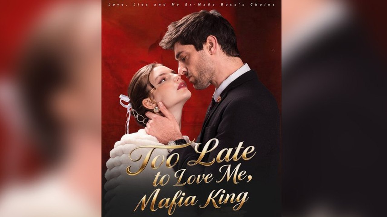 Too Late to Love Me, Mafia King Short Drama