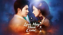 LOVE MAY HAVE COME - FULL MOVIE ENGLISH SUB