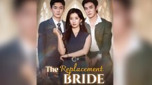 The Replacement Bride #FULL DRAMA