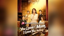 You Leave Mom, I Leave You Nothing - FULL DRAMA