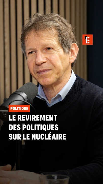 Le revirement des politiques sur le nucléaire
