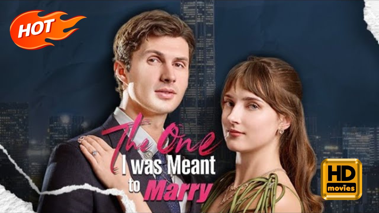 The One I was Meant to Marry | Full Movie HD - Romance Sweet Romance Modern Dysfunctional-Family Emotional Girl Power Reunited Lovers Romantic USA Mansion Office Wedding Contemporary All Ages Billionaire CEO Dysfunctional-Family Emotional Girl Power Reuni