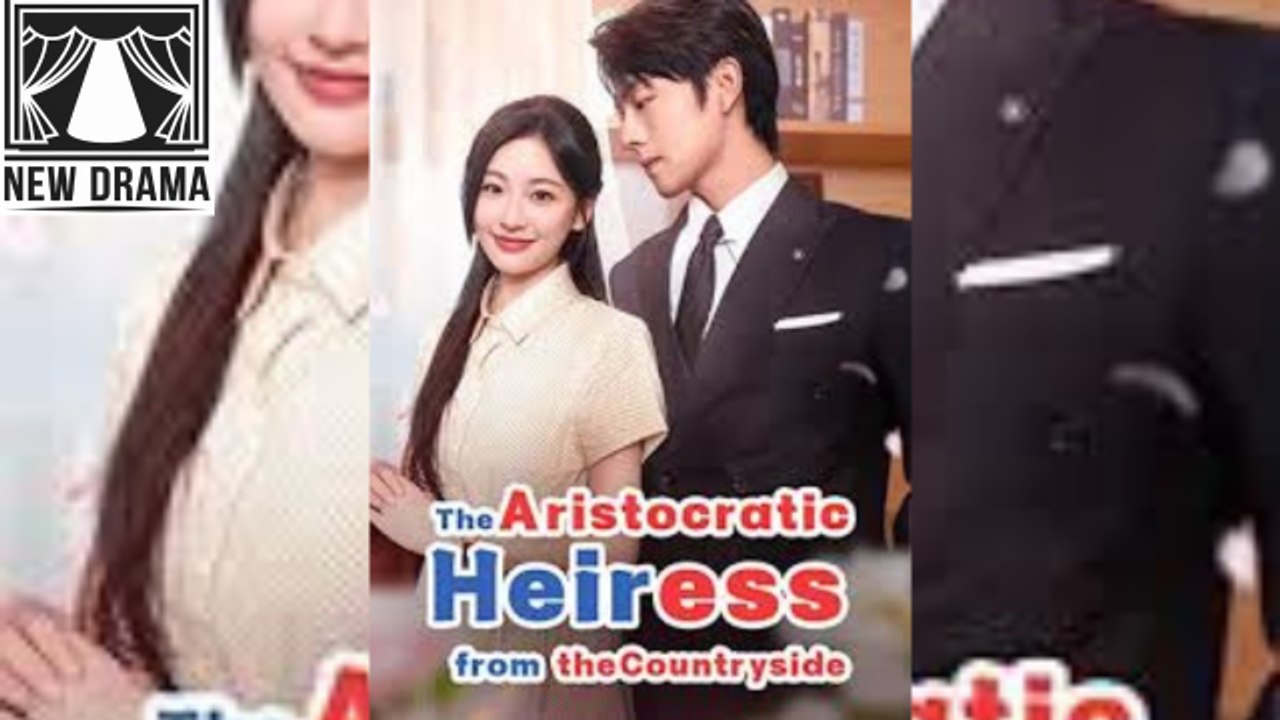 The Aristocratic Heiress From The Countryside Cross The Heiress Pay The Price ⚜️ Trending Drama 2026 🍉⚡🔥 1202 1103 1Imvq