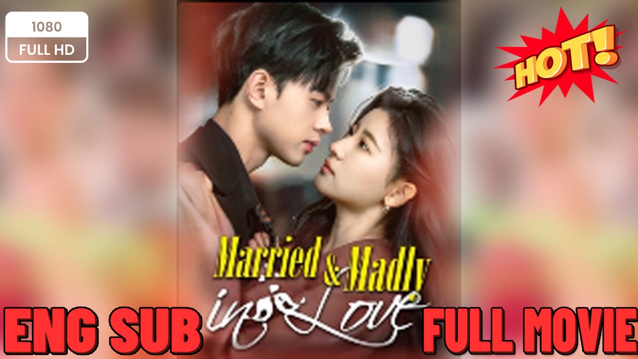 Married & Madly In Love English Sub Full Movie - Engsub 2026