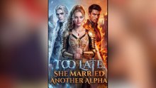 Too Late, She Married Another Alpha
