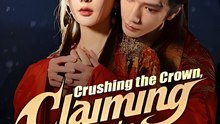 Crushing The Crown Claiming The Throne - Drama