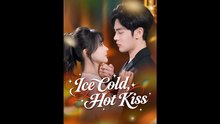 Ice Cold Hot Kiss - Drama