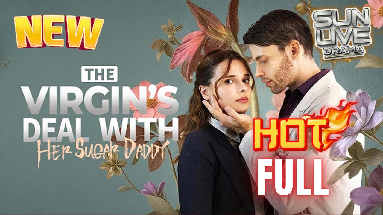 The Virgin's Deal With Her Sugar Daddy Full Hd I Best Shortfilms Hot Billionaire Ceo Dark Love Emotional Romance Series