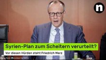 Syrien-Plan zum Scheitern verurteilt? Vor diesen Hürden steht der Friedrich Merz