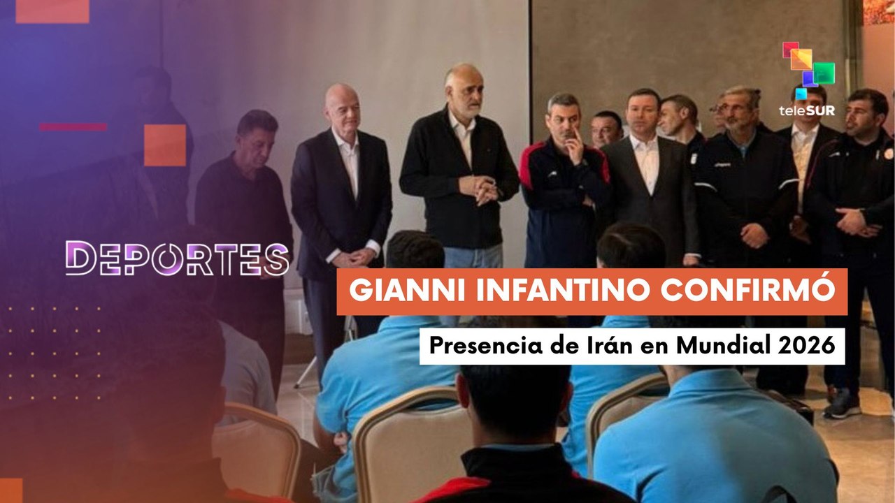 Te lo cuento deportes | Gianni Infantino confirmó presencia de Irán en Mundial 2026
