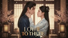 LOYAL TO THE LIE - Full Episodes English Sub