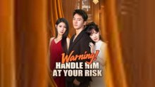 Warning! Handle Him At Your Risk
