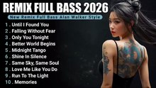 Best EDM Remix 2026 🔥 Alan Walker Style Full Bass (Chill & Night Drive)