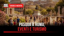 Pasqua a Roma, eventi e turismo