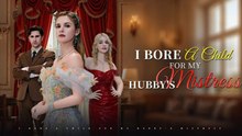 I Bore A Child For My Hubby’S Mistress