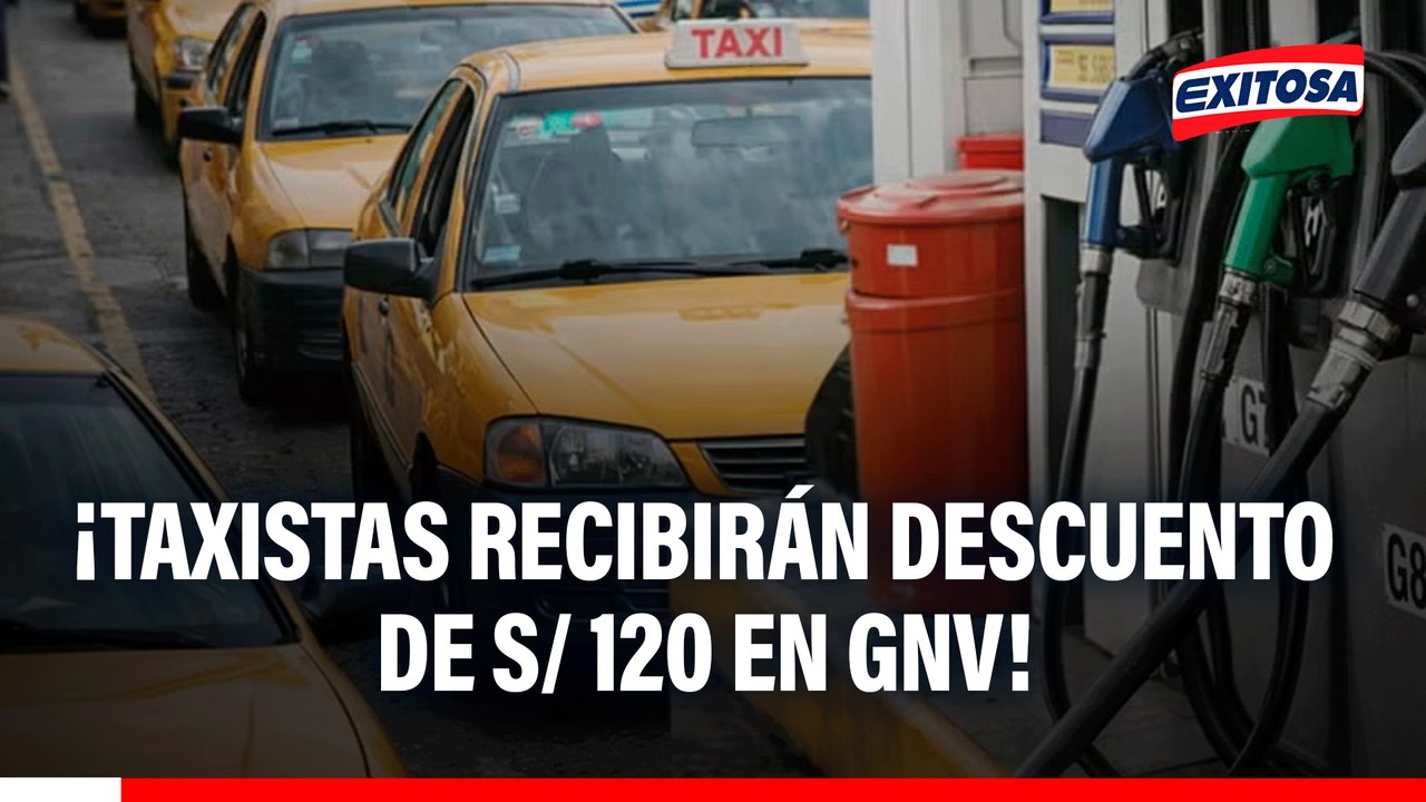 ¡Atención! Descuento de 120 soles para taxistas con vehículos a GNV en Lima, Callao e Ica