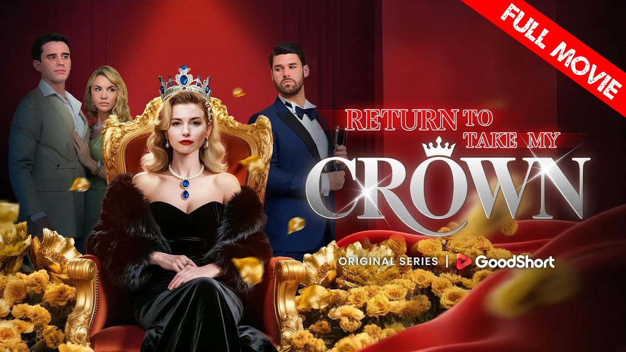 Return to Take My Crown | Full Movie HD - Best Drama ShortFilms Hot Romance Underdog Rise Reborn Strong Female Lead Betrayal Counterattack