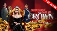 Return to Take My Crown | Full Movie HD - Best Drama ShortFilms Hot Romance Underdog Rise Reborn Strong Female Lead Betrayal Counterattack