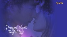 DRUGGED NIGHT TANGLED LOVE