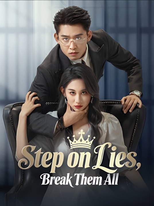 Step on Lies Break Them All - Drama FULL MOVIES ENGLISH SUB