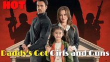 Daddy's Got Girls and Guns