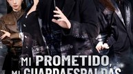 [En Español] [doblado] Mi prometido, mi guardaespaldas