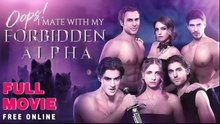 Oops! I Mate With My Forbidden Alpha Full Episode