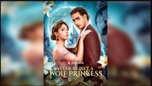 Never Reject A Wolf Princess (2025) - Full Movie #rs
