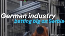 Why the German industry is betting big on Serbia