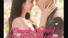 I Drunk-Married My BFF's Brother - Full Movies English Sub