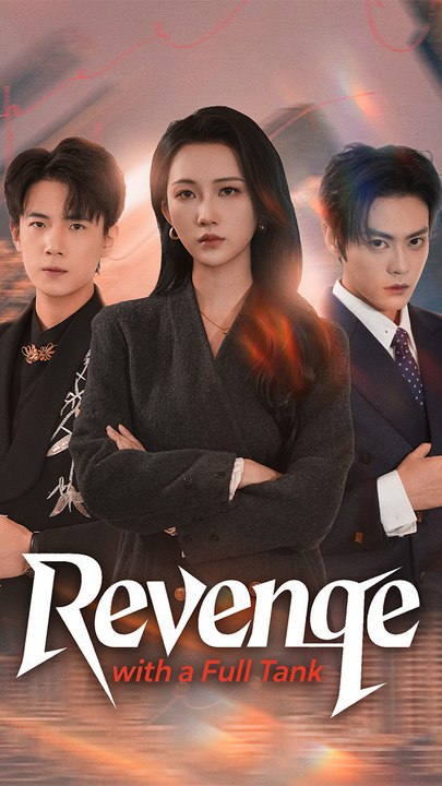Revenge with a Full Tank (DUBBED) Chinese Drama - English Sub