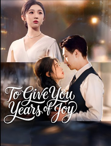 To Give You Years of Joy- Drama FULL MOVIES ENGLISH SUB