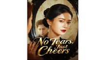 No Tears Just Cheers Chinese Drama - English Sub