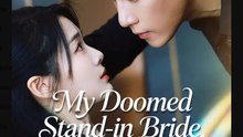 My Doomed Stand-in Bride True Love  - Full Movies English Sub
