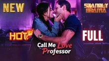 Call Me Love Professor Full HD Short Drama I Best Romantic ShortFilms Hot Emotional Dark CEO Romance New Series 2026