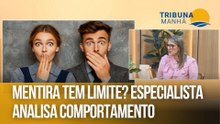 Mentira tem limite? Especialista analisa comportamento