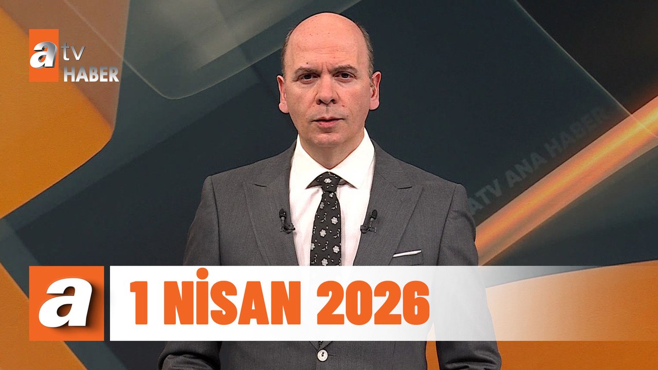 atv Ana Haber | 1 Nisan 2026