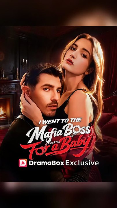 I Went to the Mafia Boss for a Baby - Full Hot Movie (Dailymotion Drama)_720x1280